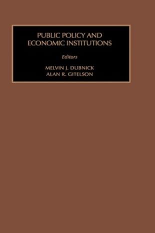 public policy and economic institutions 1st edition melvin j dubnick 0892323760, 978-0892323760