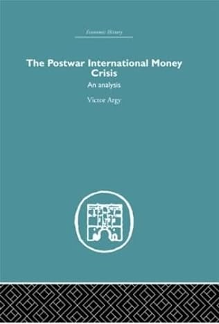 the postwar international money crisis an analysis 1st edition victor argy 0415379199, 978-0415379199