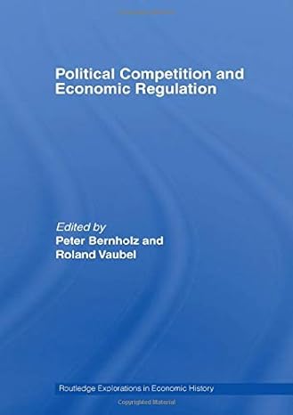 political competition and economic regulation 1st edition peter bernholz ,roland vaubel 0415429854,