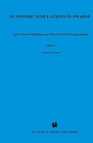 economic simulations in swarm agent based modelling and object oriented programming 2000th edition francesco