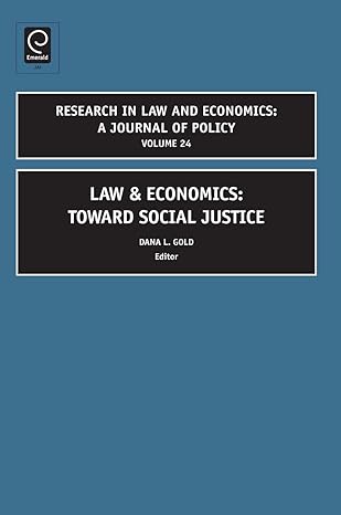 law and economics toward social justice 1st edition richard o zerbe 184855334x, 978-1848553347