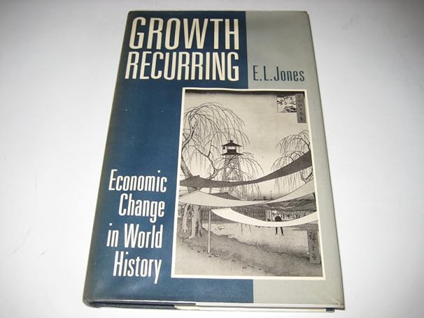 growth recurring economic change in world history 1st edition e l jones 0198283008, 978-0198283003