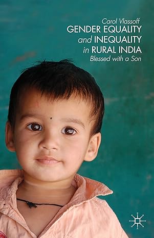 gender equality and inequality in rural india blessed with a son 2013th edition c vlassoff 1137374926,