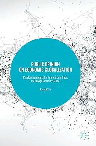 public opinion on economic globalization considering immigration international trade and foreign direct