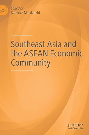 southeast asia and the asean economic community 1st edition roderick macdonald 3030197212, 978-3030197216