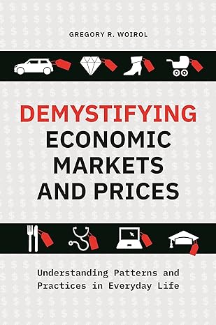 demystifying economic markets and prices understanding patterns and practices in everyday life 1st edition