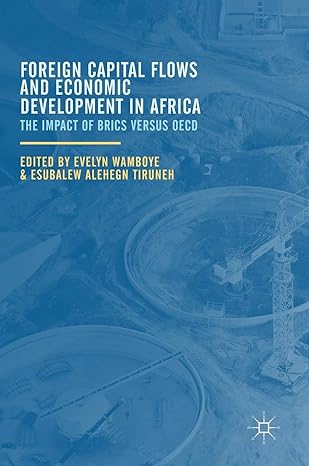 foreign capital flows and economic development in africa the impact of brics versus oecd 1st edition evelyn