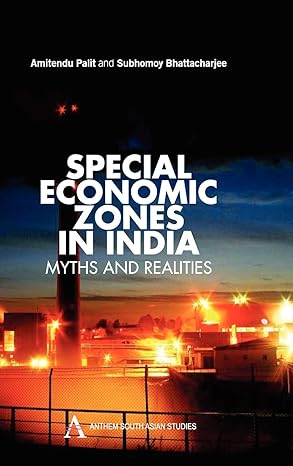 special economic zones in india myths and realities 1st edition amitendu palit ,subhomoy bhattacharjee
