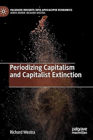 periodizing capitalism and capitalist extinction 1st edition richard westra 3030143899, 978-3030143893