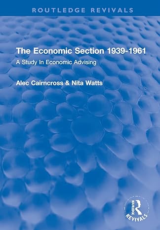 the economic section 1939 1961 a study in economic advising 1st edition alec cairncross ,nita watts