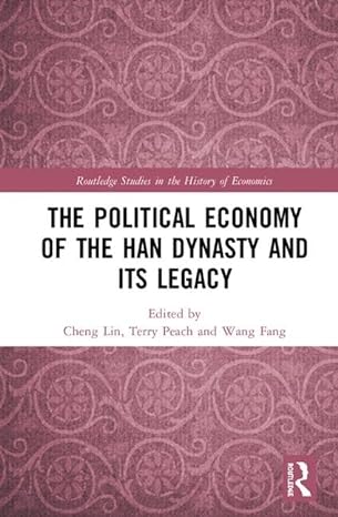 the political economy of the han dynasty and its legacy 1st edition cheng lin ,terry peach ,wang fang