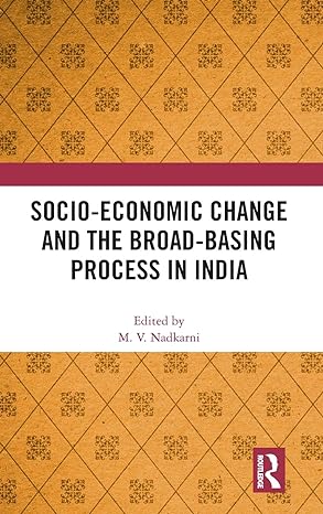 socio economic change and the broad basing process in india 1st edition m v nadkarni 0367146282 , 
