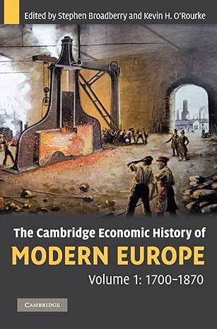 the cambridge economic history of modern europe volume 1 1700 1870 1st edition stephen broadberry ,kevin h