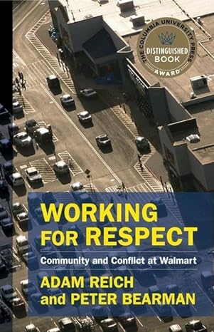 working for respect community and conflict at walmart 1st edition adam reich, peter bearman 0231188439,