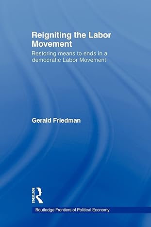 reigniting the labor movement 1st edition gerald friedman 0415780012, 978-0415780018