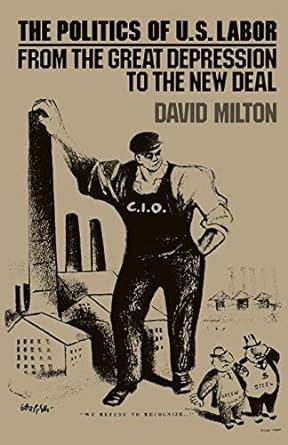 politics of us labor 1st edition david milton 0853455708, 978-0853455707