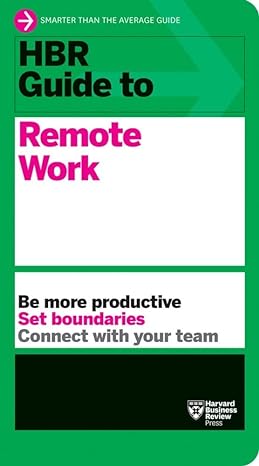 hbr guide to remote work 1st edition harvard business review 1647820529, 978-1647820527