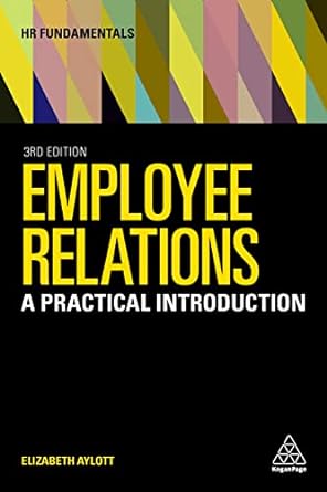 employee relations a practical introduction 3rd edition elizabeth aylott 1398604836, 978-1398604834
