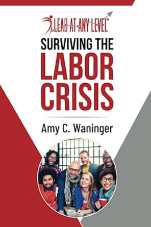 surviving the labor crisis 1st edition amy c. waninger 1953640206, 978-1953640208