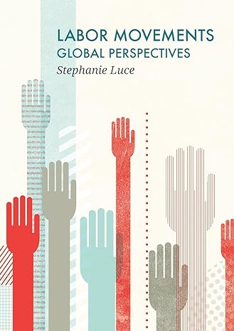 labor movements global perspectives 1st edition stephanie luce 0745670601, 978-0745670607