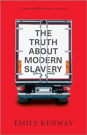 the truth about modern slavery 1st edition emily kenway 0745341225, 978-0745341224
