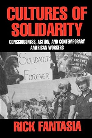 cultures of solidarity 1st edition rick fantasia 0520067959 ,  978-0520067950
