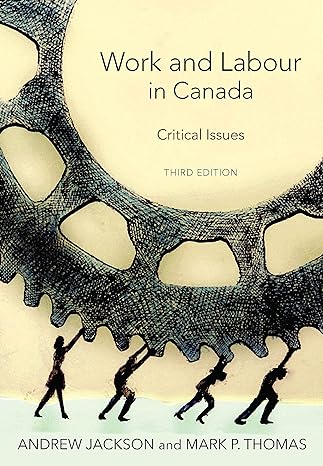 work and labour in canada critical issues critical edition andrew jackson, mark p. thomas 1551309572,