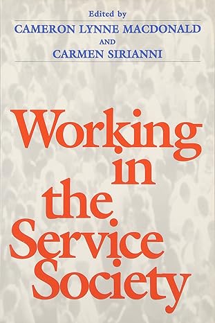 working in the service society 1st edition cameron macdonald, carmen sirianni 1566394805, 978-1566394802