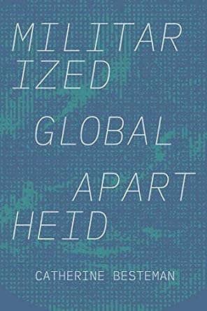 militarized global apartheid 1st edition catherine besteman 1478011505, 978-1478011507