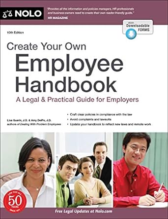 create your own employee handbook a legal and practical guide for employers 10th edition lisa guerin j.d.,