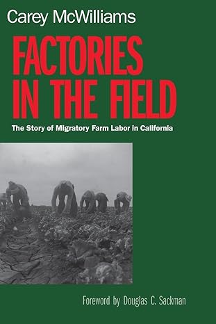 factories in the field the story of migratory farm labor in california 1st edition carey mcwilliams ,douglas