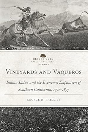 vineyards and vaqueros 1st edition phillips 0806167459, 978-0806167459