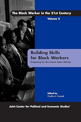 building skills for black workers preparing for the future labor market 1st edition cecilia conrad ,timothy