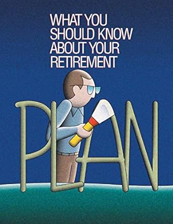 what you should know about your retirement plan 1st edition u.s. department of labor 1499516142,