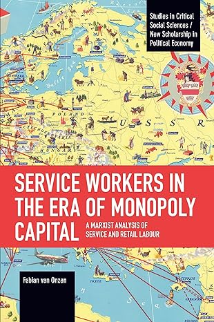 Service Workers In The Era Of Monopoly Capital A Marxist Analysis Of Service And Retail Labour