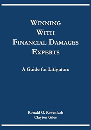 winning with financial damages experts a guide for litigators 1st edition ronald g. rosenfarb ,clayton giles