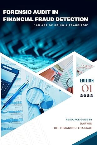 forensic audit in financial fraud detection the art of being a frauditor 1st edition darwin m ,dr. himanshu