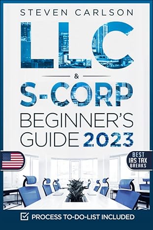 llc and s corporation beginner s guide updated edition 2 books in 1 the most complete guide on how to form