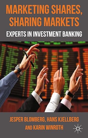 marketing shares sharing markets experts in investment banking 2012 edition j blomberg ,h kjellberg ,k