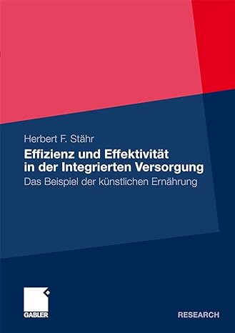 effizienz und effektivit t in der integrierten versorgung das beispiel der k nstlichen ern hrung 2009 edition