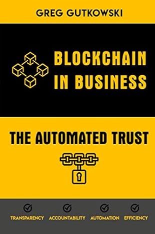 blockchain in business the automated trust  greg gutkowski 1080235671, 978-1080235674