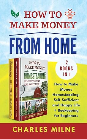 how to make money from home how to make money homesteading self sufficient and happy life + beekeeping for