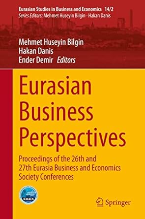 eurasian business perspectives  of the 26th and 27th eurasia business and economics society conferences 1st