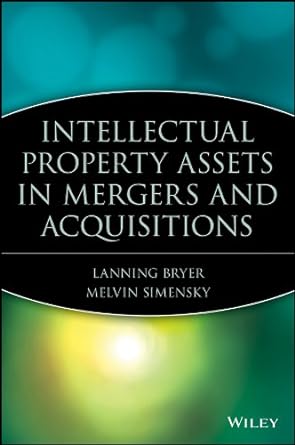 intellectual property assets in mergers and acquisitions 1st edition lanning bryer ,melvin seminsky ,lanning