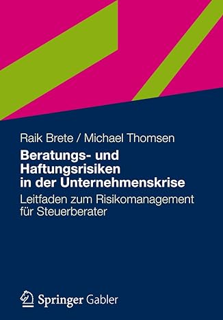 beratungs und haftungsrisiken in der unternehmenskrise leitfaden zum risikomanagement f r steuerberater 2012