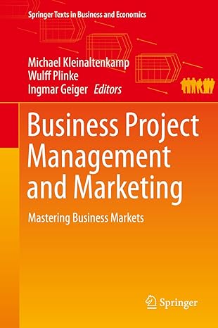 business project management and marketing mastering business markets 1st edition michael kleinaltenkamp