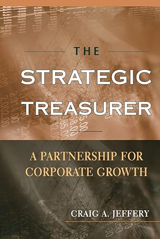 the strategic treasurer 1st edition craig a. jeffery 0470407778, 978-0470407776