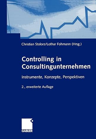 controlling in consultingunternehmen instrumente konzepte perspektiven 2nd., erw. aufl. 2005 edition