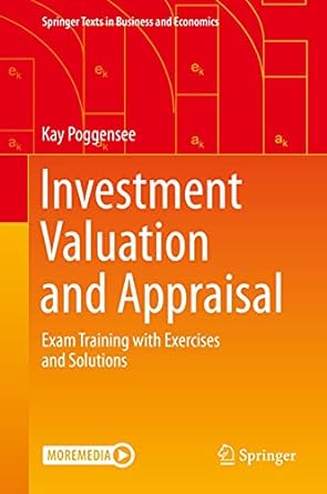 investment valuation and appraisal exam training with exercises and solutions 1st edition kay poggensee