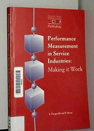 performance measurement in service industries making it work 1st edition l. fitzgerald, p. moon 1874784523,